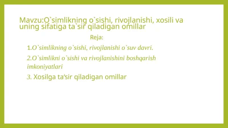 O`simlikning o`sishi, rivojlanishi, xosili va uning sifatiga ta`sir qiladigan omillar