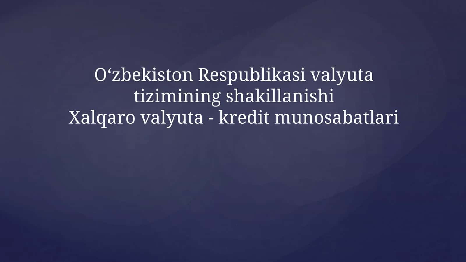 Xalqarovalyuta-kreditmunosabatlari