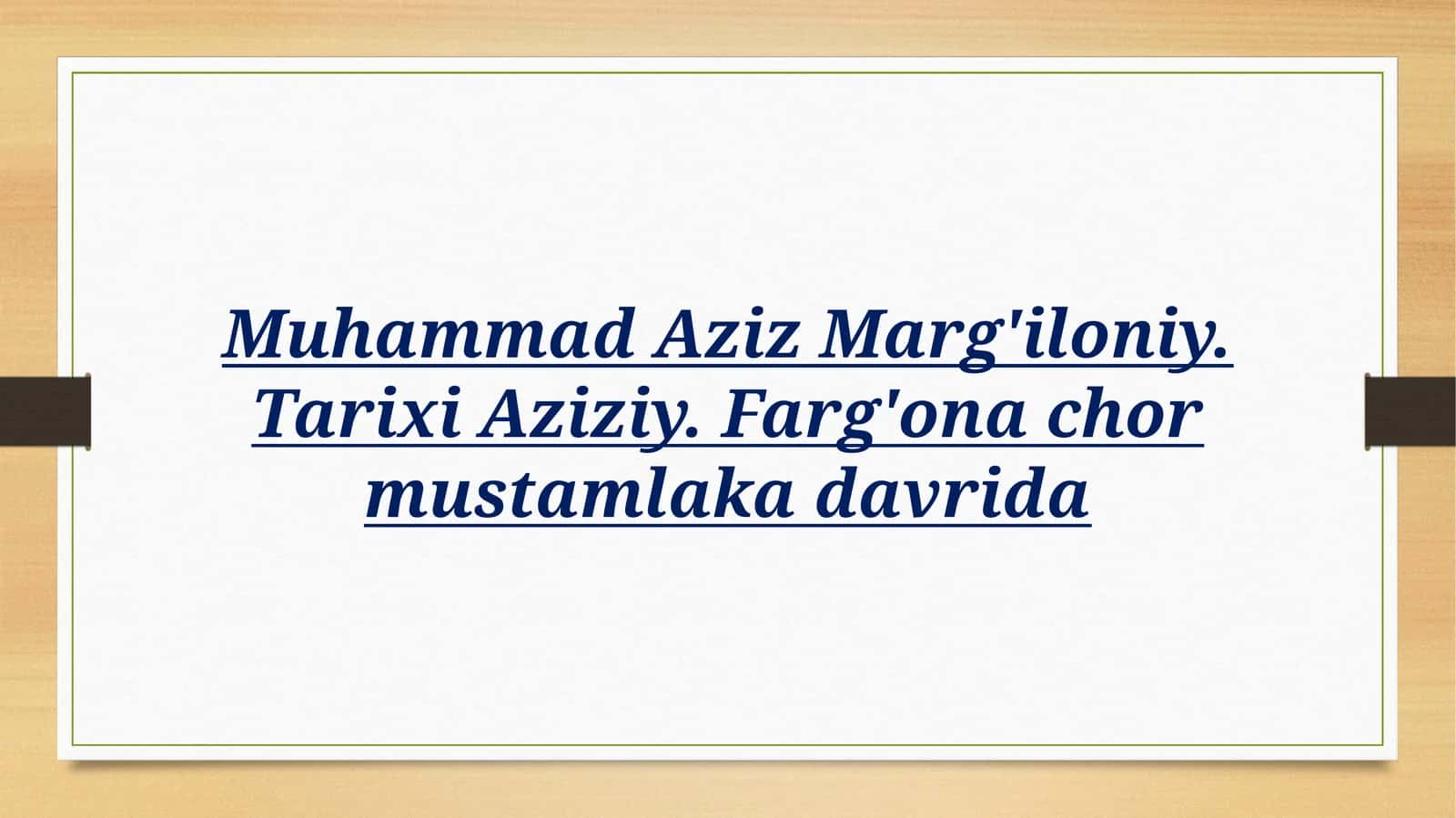 Muhammad Aziz Marg'iloniy. Tarixi Aziziy. Farg'ona chor mustamlaka davrida