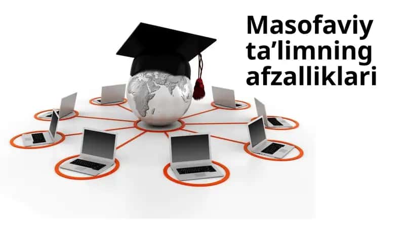 Masofaviy ta'limning afzalliklari