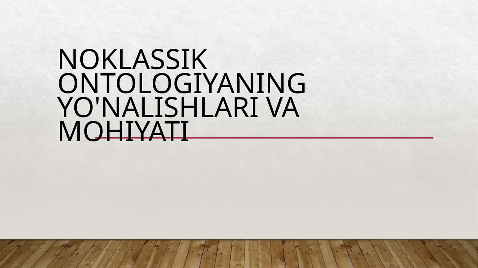 Noklassik ontologiyaniñ yo'nalishlari va mohiyati