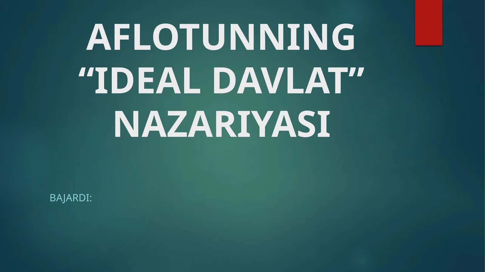 AFLOTUNNING “IDEAL DAVLAT” NAZARIYASI