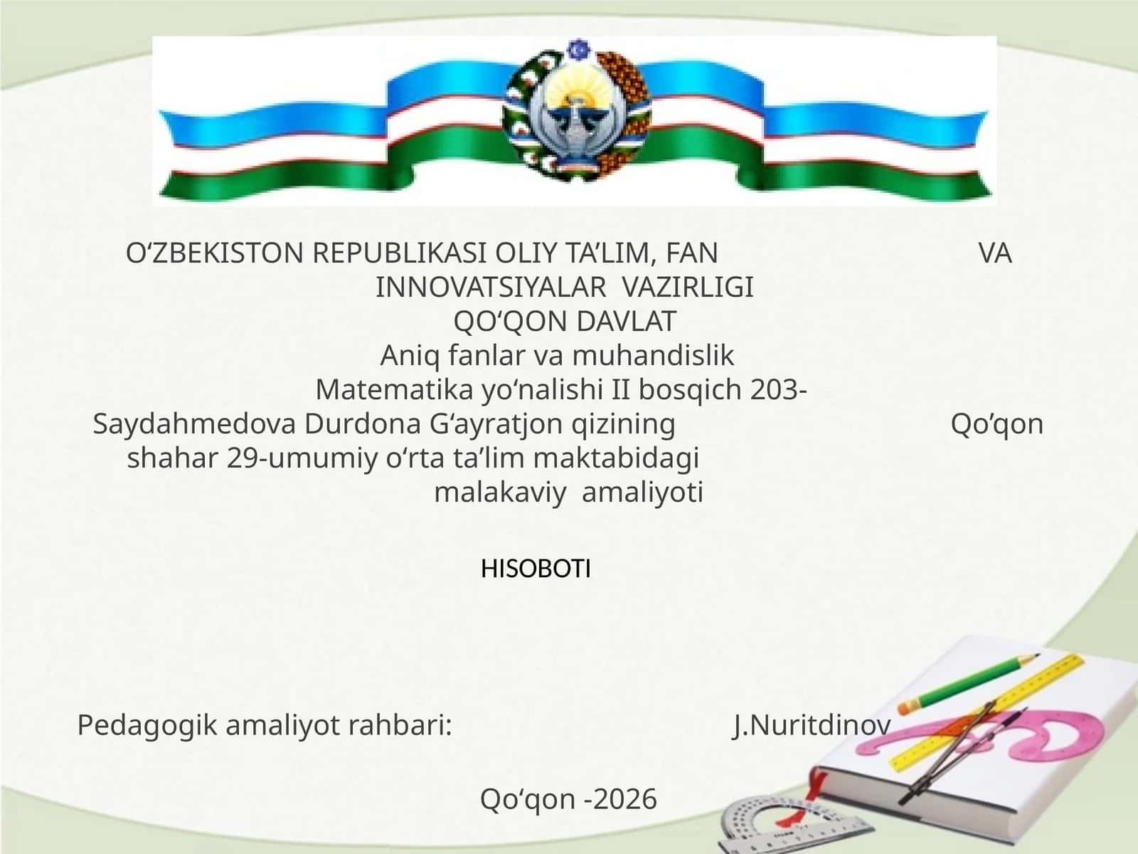Matematika yo‘nalishi II bosqich 203- Saydahmedova Durdona G‘ayratjon qizining Qo’qon shahar 29-umumiy oʻrta taʼlim maktabidagi malakaviy amaliyoti HISOBOTI