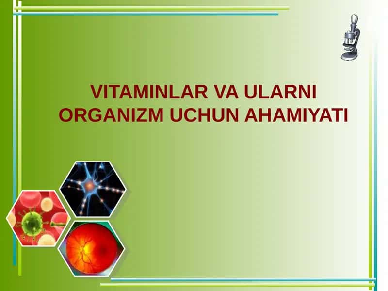 VITAMINLAR VA ULARNI ORGANIZM UCHUN AHAMIYATI