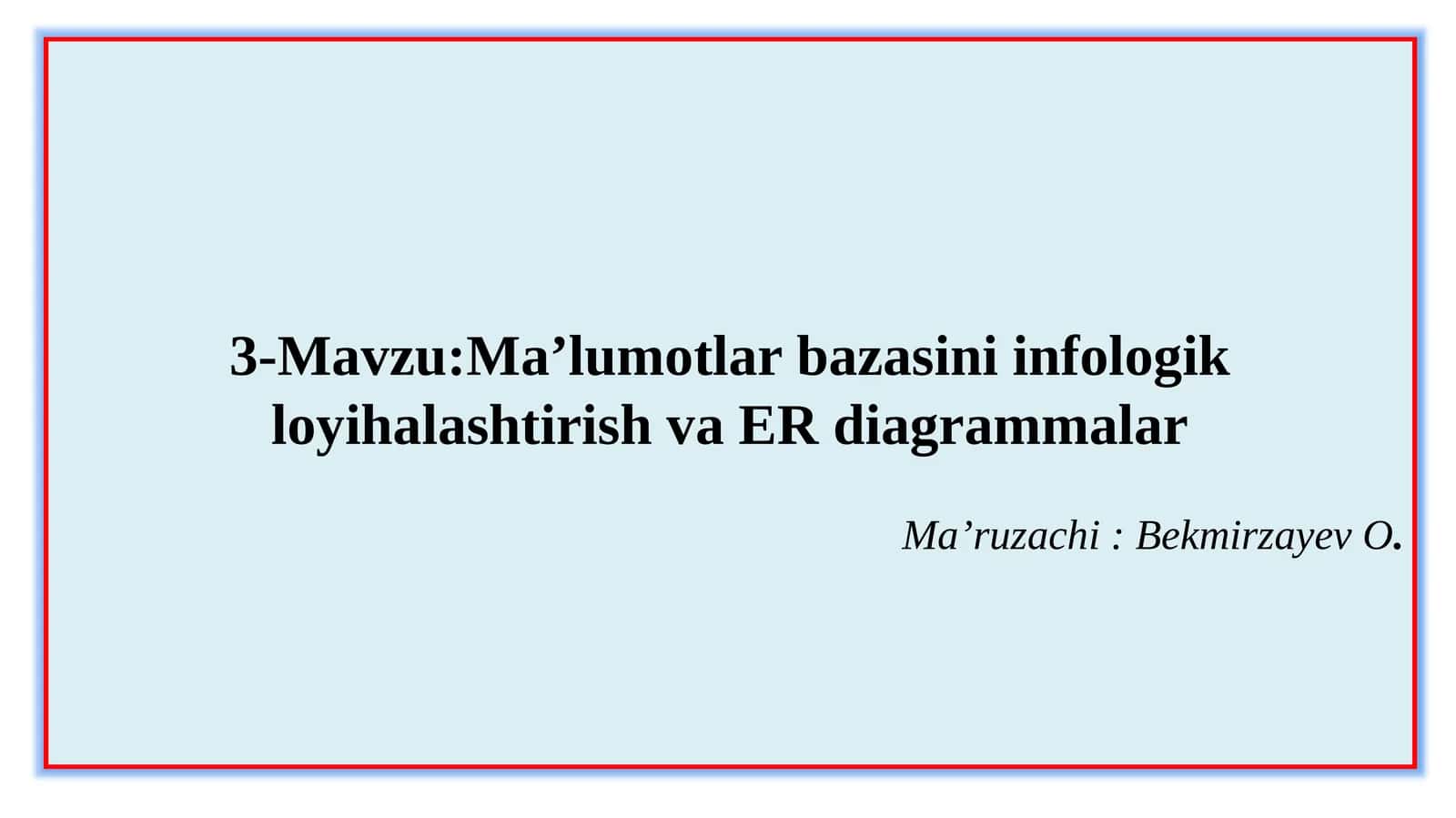 Ma’lumotlarbazasiniinfologikloyihalashtirishvaERdiagrammalar
