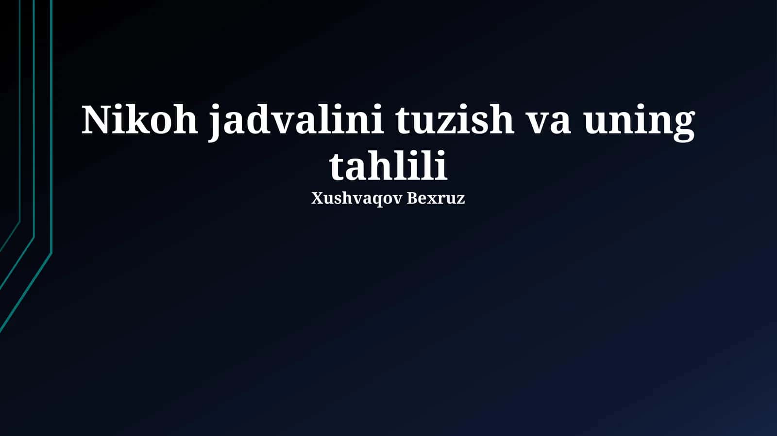Nikoh jadvalini tuzish va uning tahlili