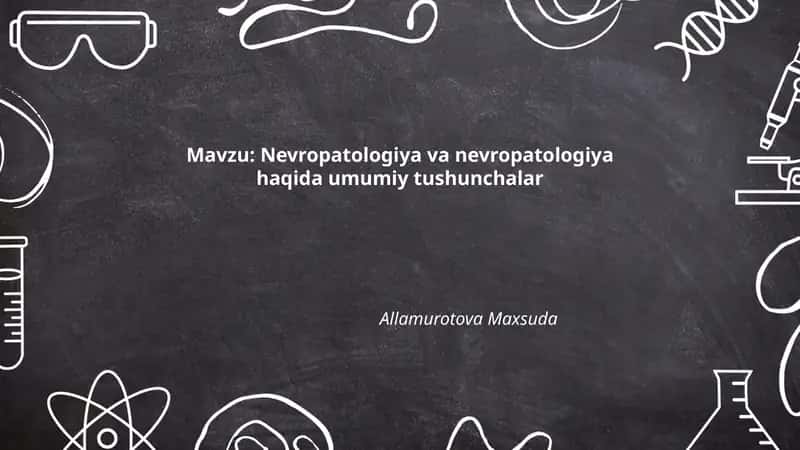 Nevropatologiya va nevropatologiya haqida umumiy tushunchalar