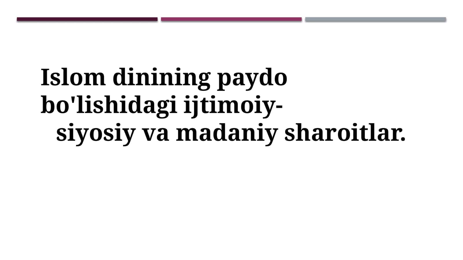 Islom dinining paydo bo'lishidagi ijtimoiy-siyosiy va madaniysharoitlar