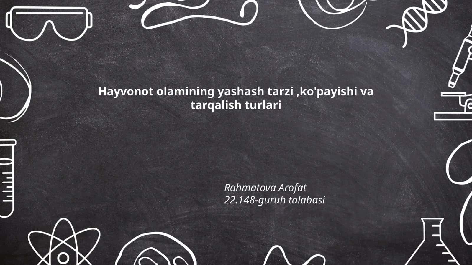 Hayvonot olamining yashash tarzi, ko'payishi va tarqalish turlari