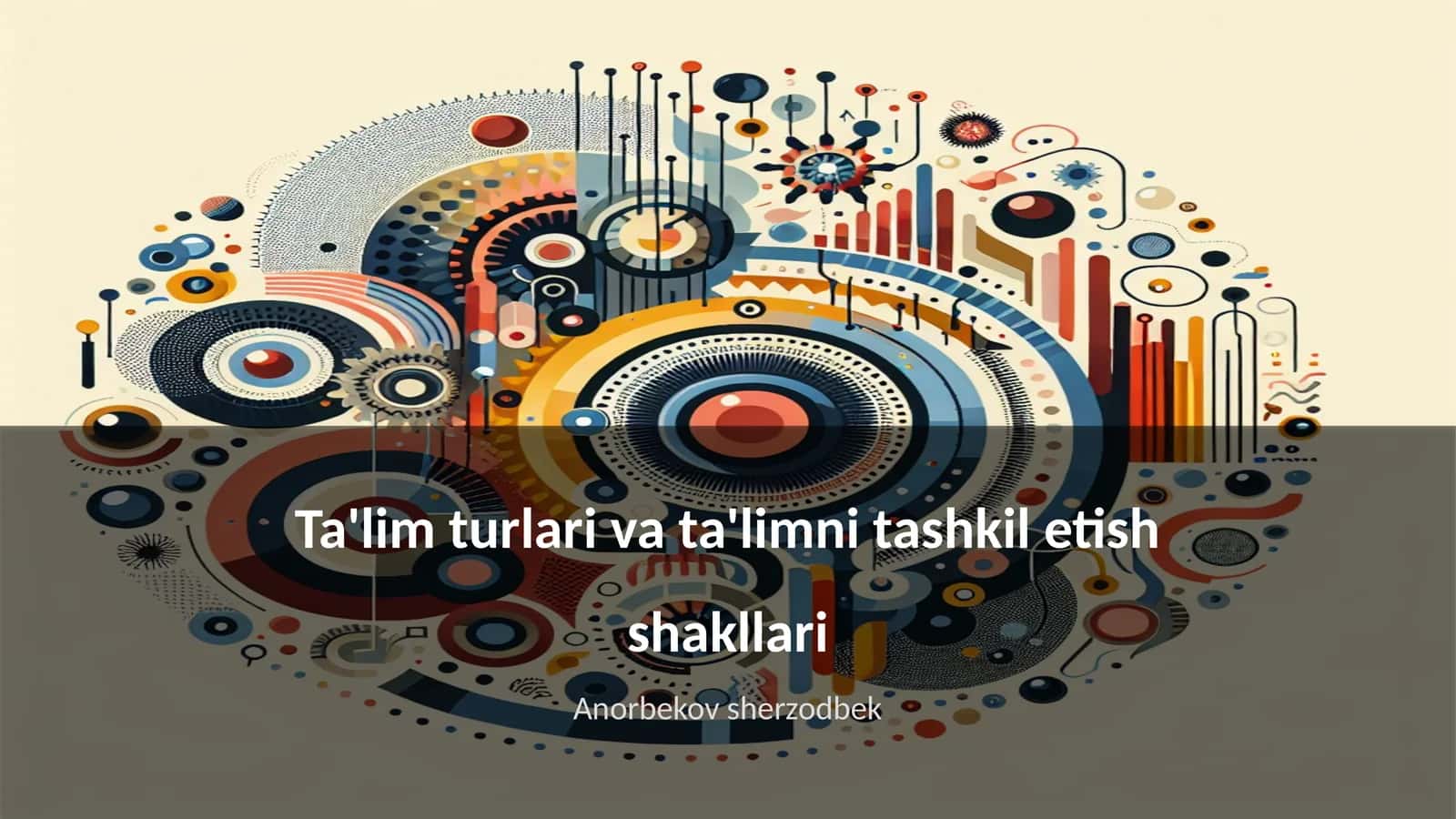 Ta'lim turlari va ta'limni tashkil etish shakllari
