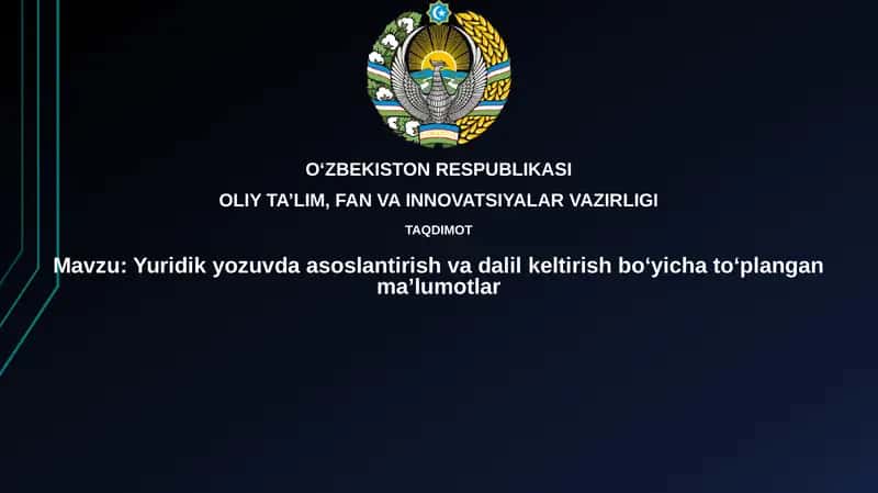 Yuridik yozuvda asoslantirish va dalil kelitirish bo'yicha ta'lim