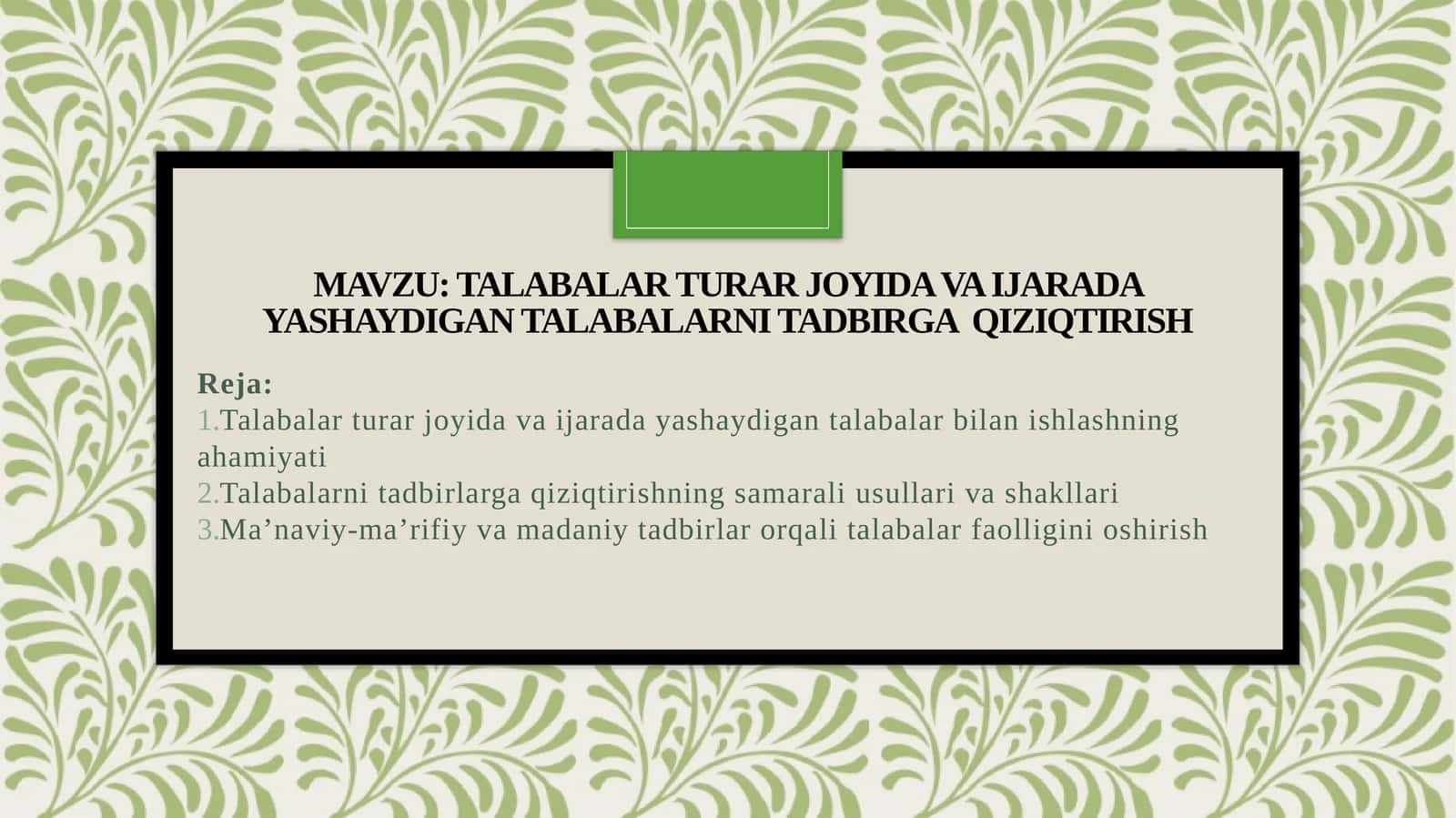 Talabalar turar joyida va ijarada yashaydigan talabalar bilan ishlashning ahamiyati