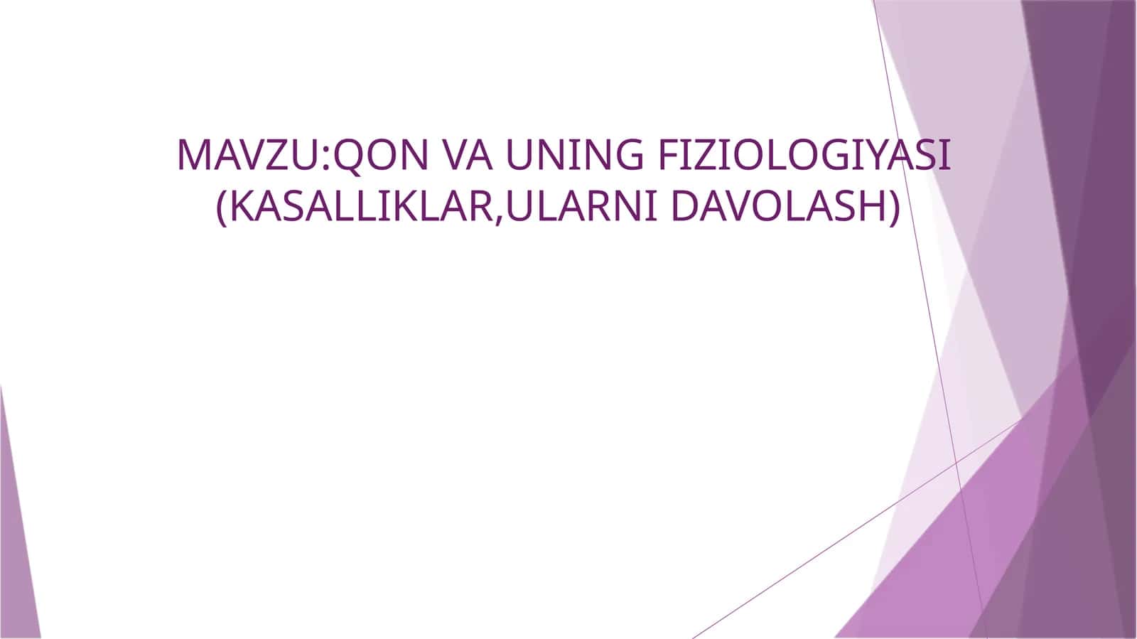 QON VA UNING FIZIOLOGIYASI (KASALLIKLAR,ULARNI DAVOLASH)