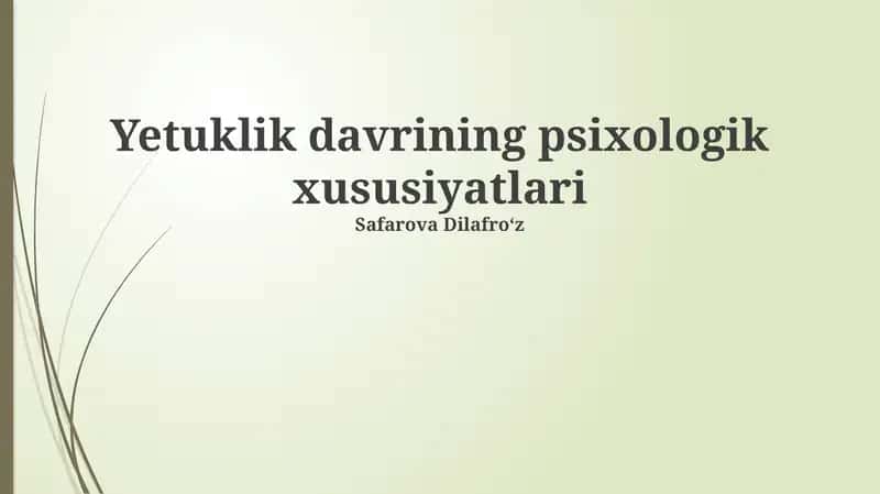Yetuklik davrining psixologik xususiyatlari