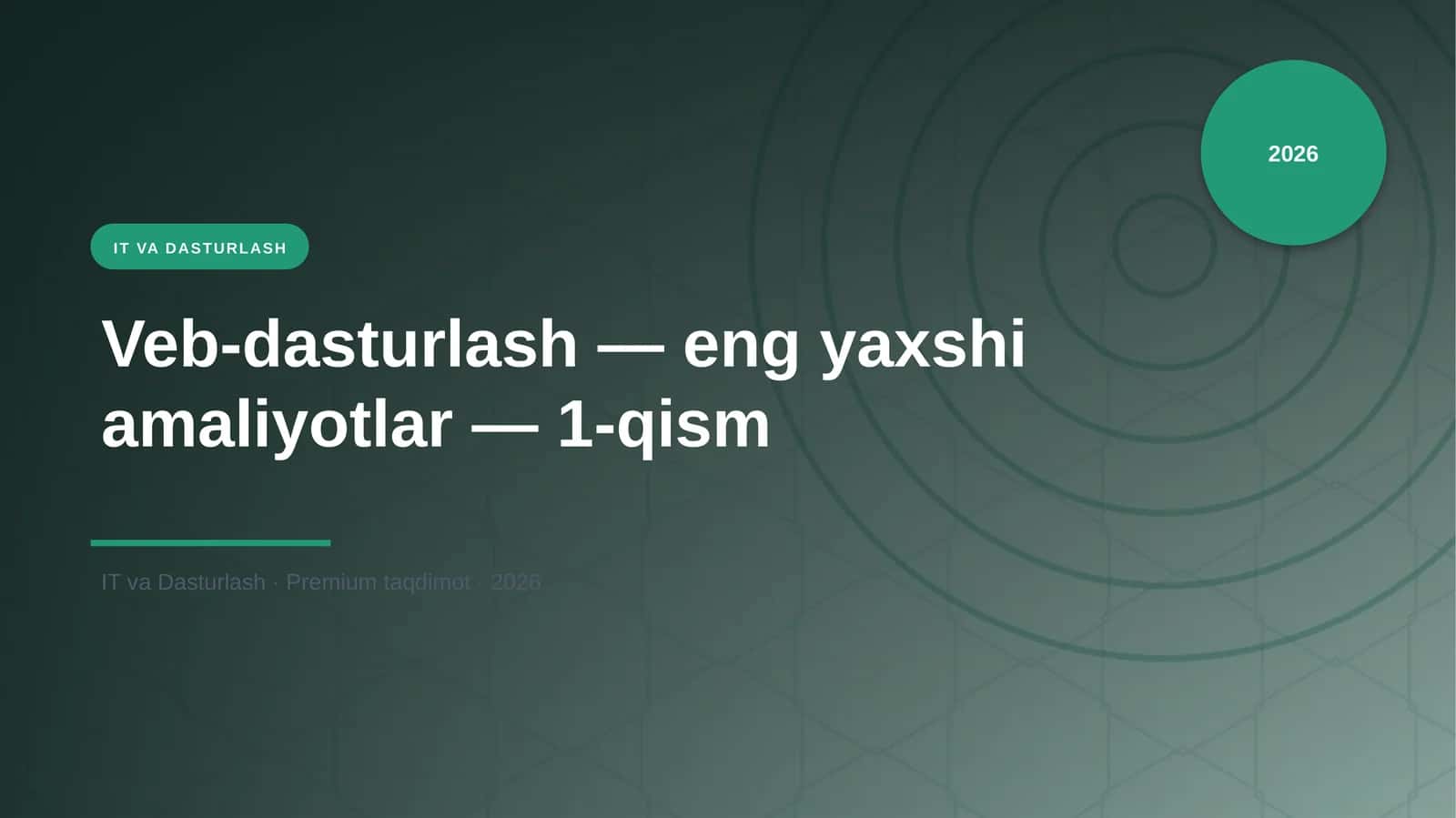 Veb-dasturlash — eng yaxshi amaliyotlar — 1-qism