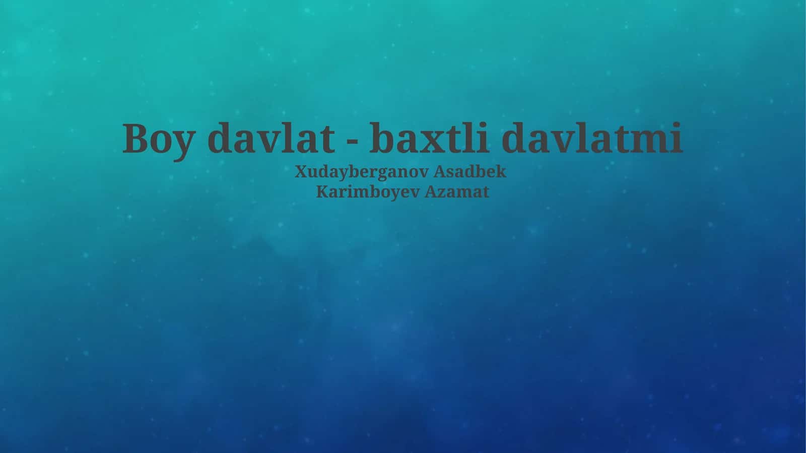 Boy davlat - baxtli davlatmi