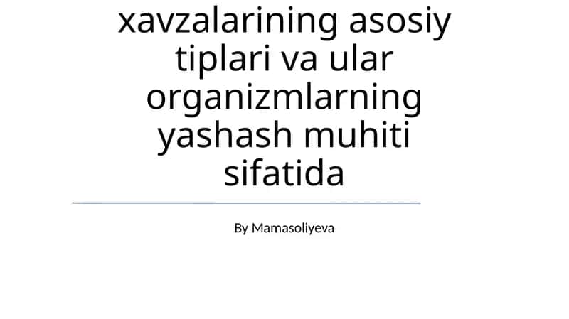 Ichki suv xavzalarining asosiy tiplari va ular organizmlarning yashash muhiti sifatida