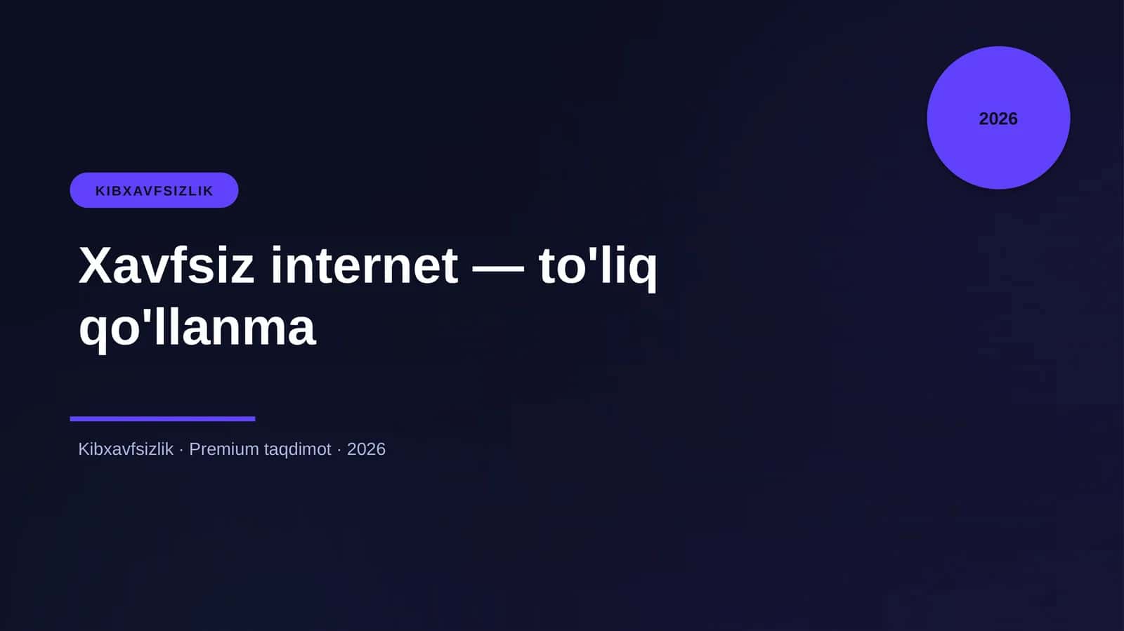 Xavfsiz internet — to'liq qo'llanma