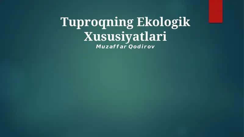 Tuproqning Ekologik Xususiyatlari