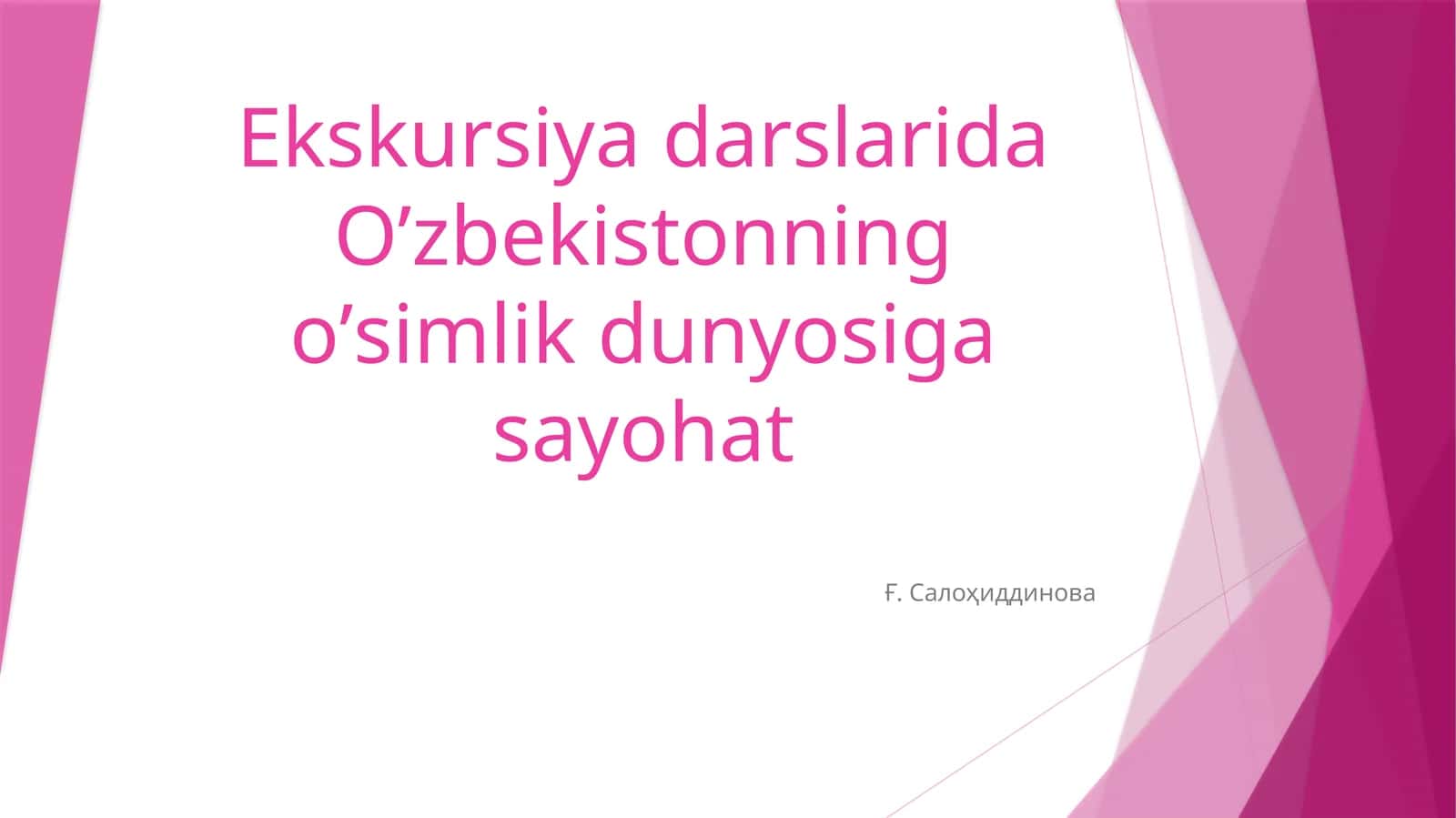 Ekskursiya darslarida Oʼzbekistonning oʼsimlik dunyosiga sayohat