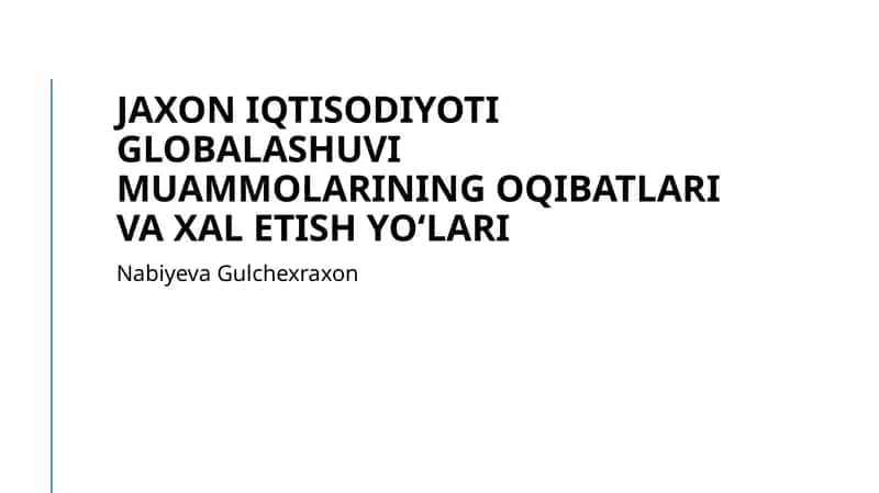Jaxon iqtisodiyoti globalashuvi muammolarining oqibatlari va xal etish yo‘lari