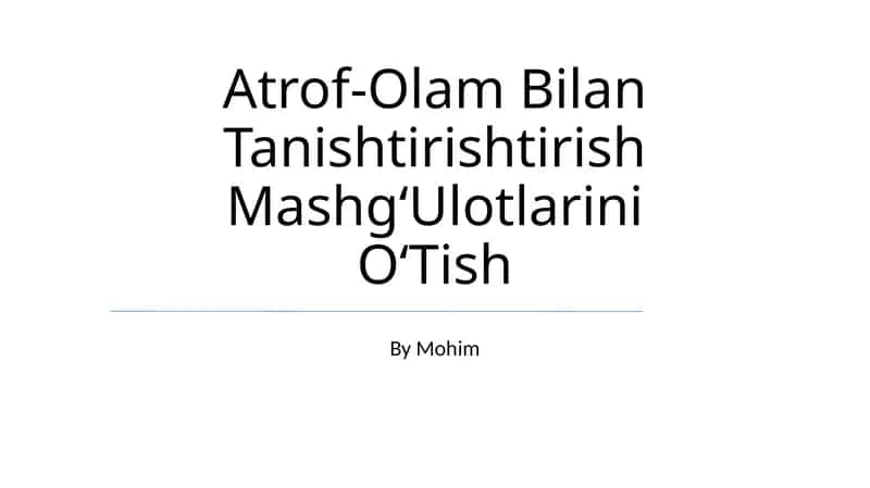 Atrof-Olam Bilan Tanishtirishtirish Mashg'Ulotlarini O'Tish