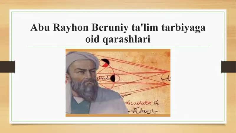 Abu Rayhon Beruniy ta'lim tarbiyaga oid qarashlari.