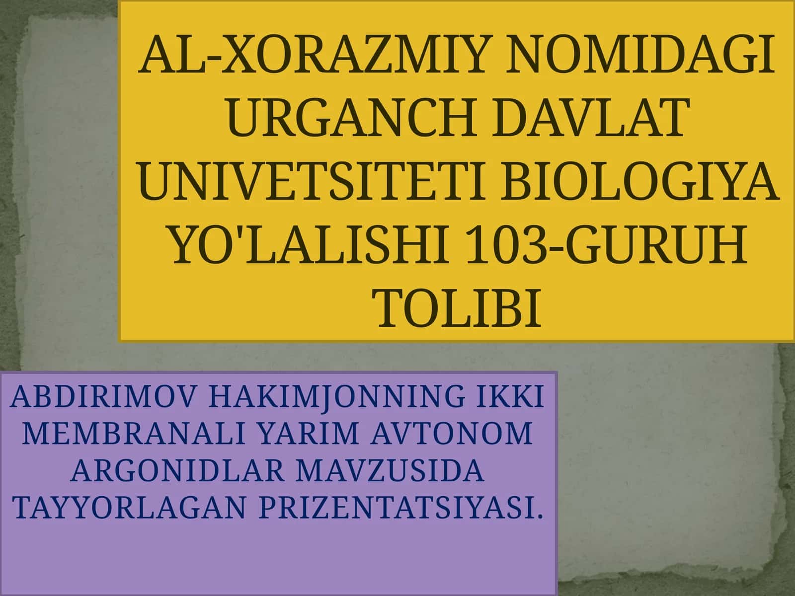 Abdirimov Hakimjonning ikki membranali yarim avtonom argonidlar mavzusida tayyorlagan prezentatsiyasi