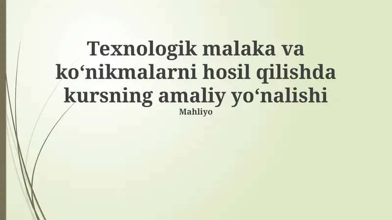 Texnologik malaka va koʻnikmalarni hosil qilishda kursning amaliy yoʻnalishi