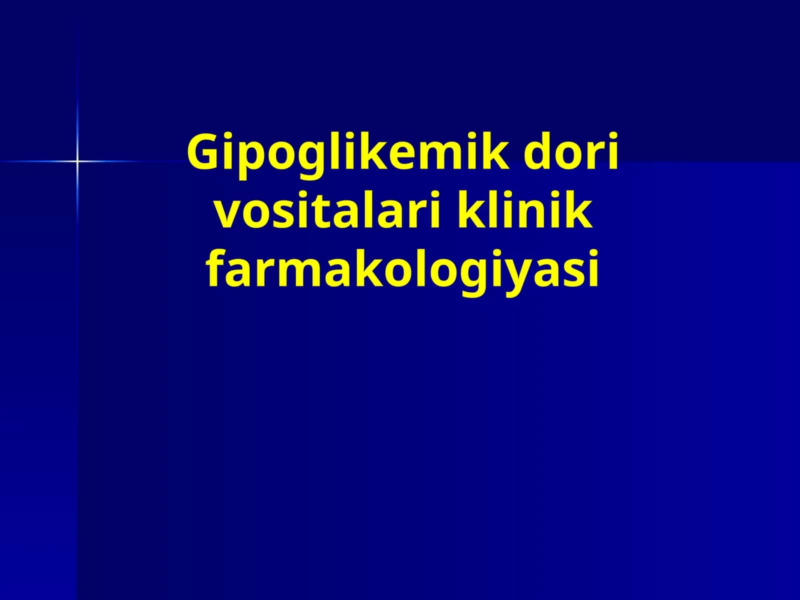 Gipoglikemik dori vositalari klinik farmakologiyasi