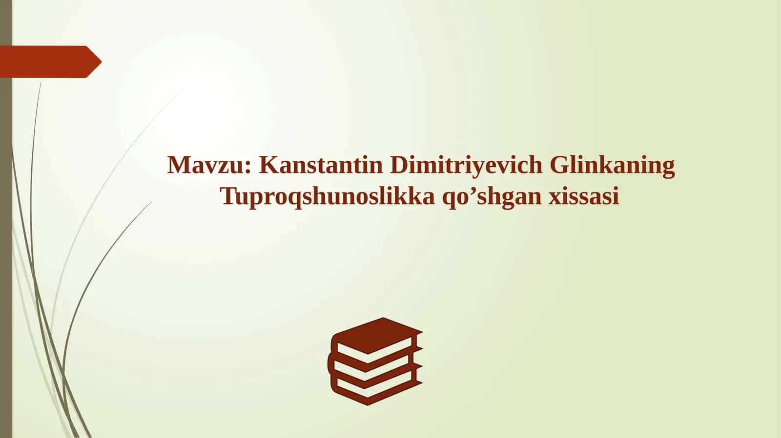 Kanstantin Dimitriyevich Glinkaning Tuproqshunoslikka qo’shgan xissasi