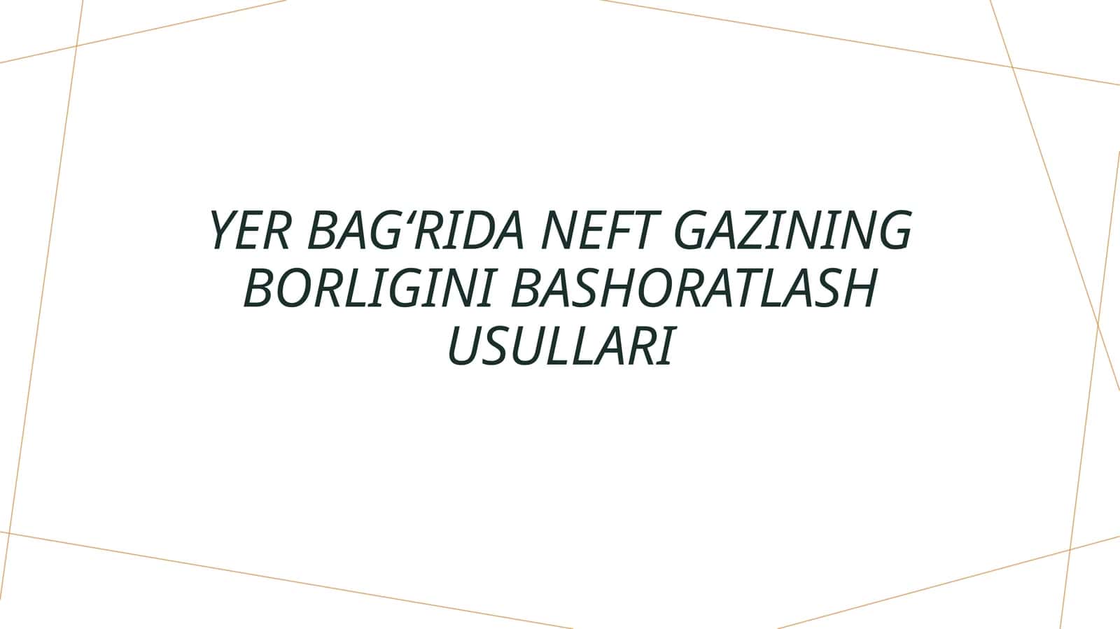Yer bagʻrida neft gazining borligini bashoratlash usullari