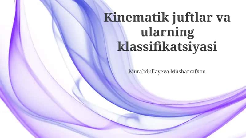 Kinematik juftlar va ularning klassifikatsiyasi
