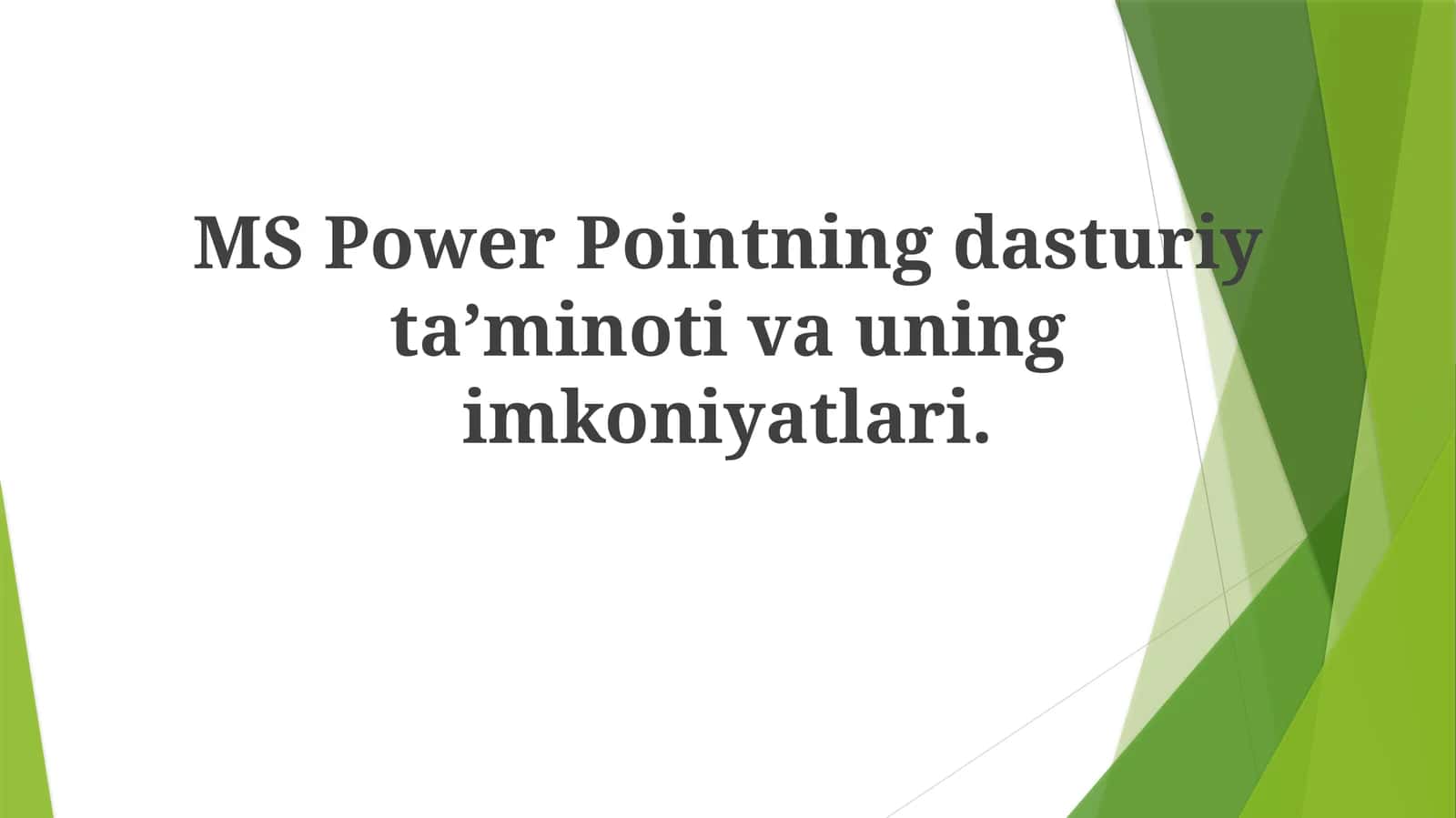 MS PowerPointning dasturiy taʼminoti va uning imkoniyatlari