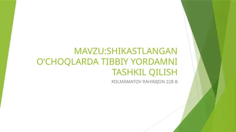 SHIKASTLANGAN O’CHOQLARDA TIBBIY YORDAMNI TASHKIL QILISH