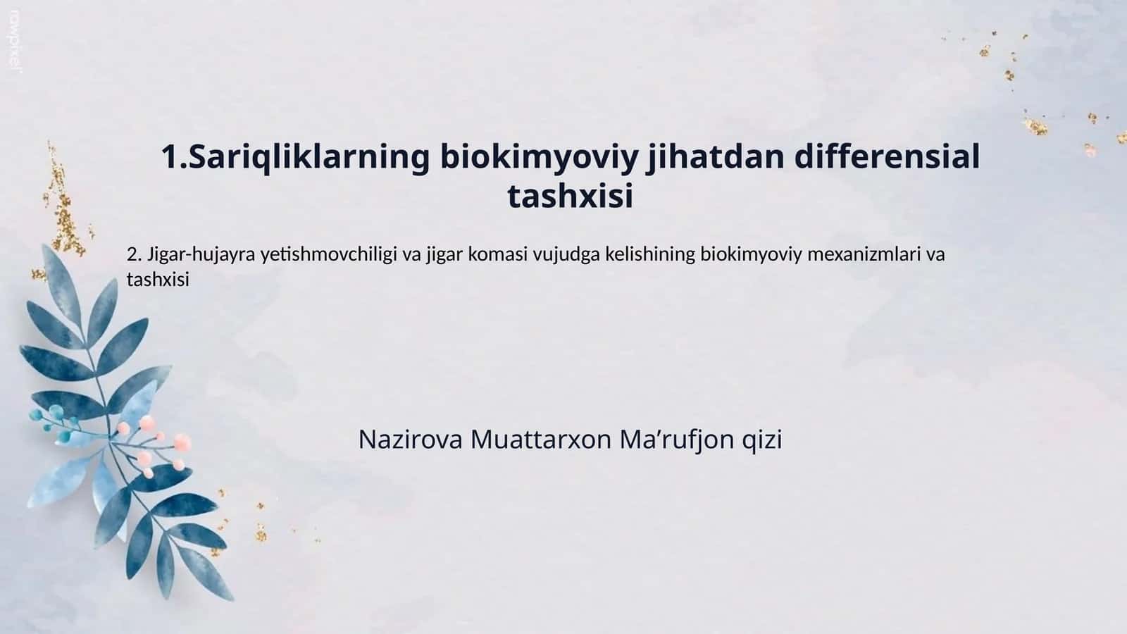 1.Sariqliklarning biokimyoviy jihatdan differensial tashxisi