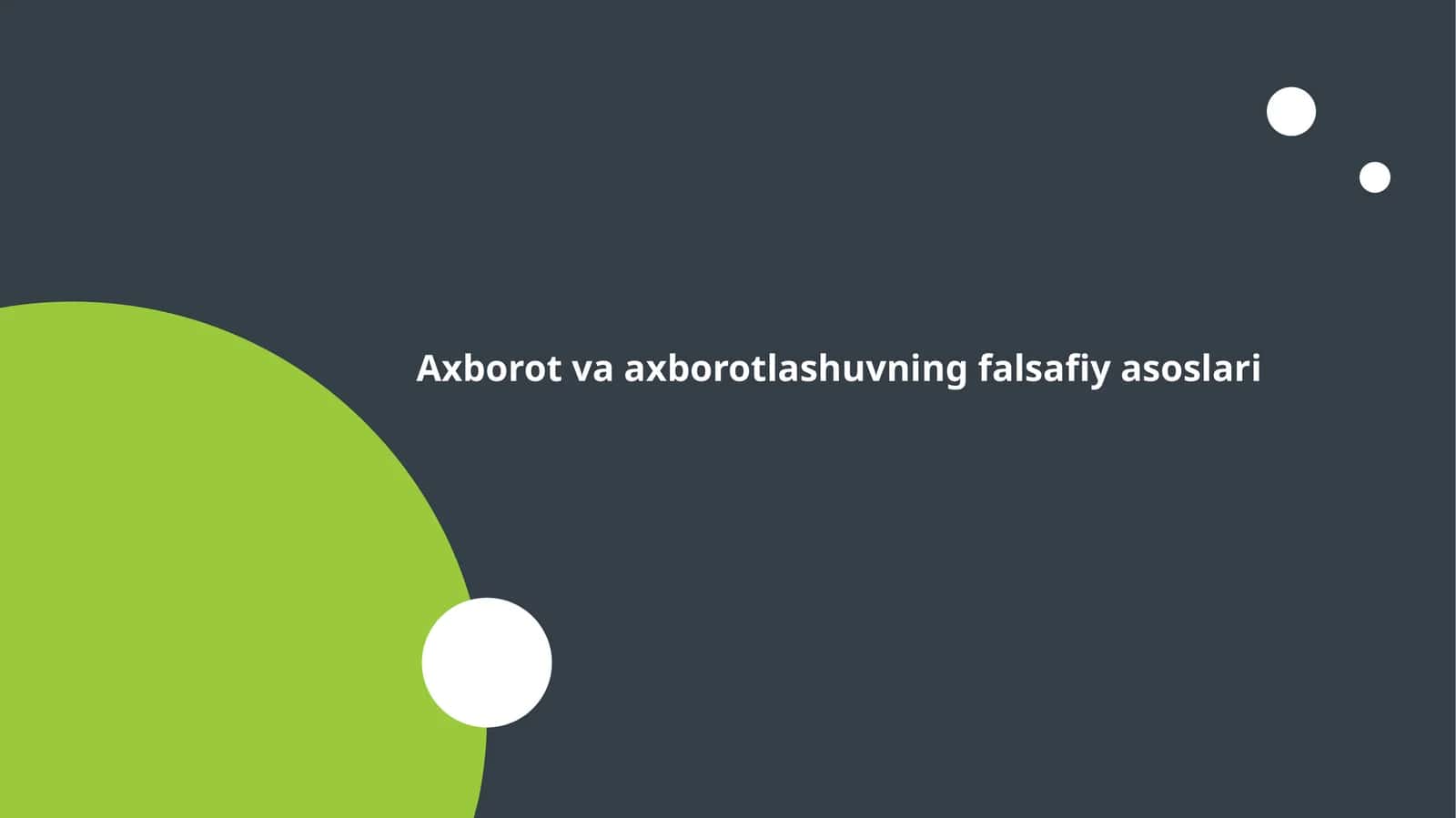 Axborot va axborotlashuvning falsafiy asoslari