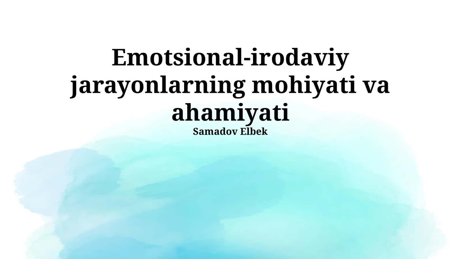 Emotsional-irodaviy jarayonlarning mohiyati va ahamiyati