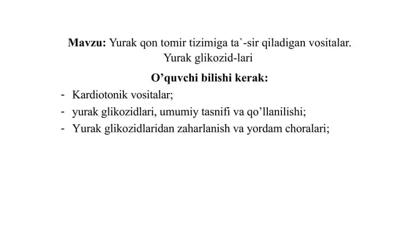 Yurak glikozidlari. Yurak qon tomir tizimiga ta`sir qiladigan vositalar.