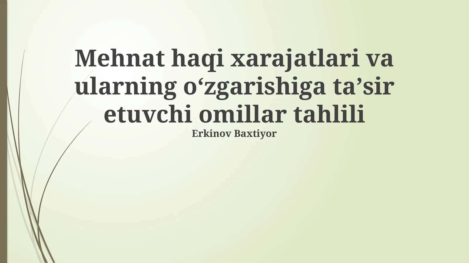 Mehnat haqi xarajatlari va ularning oʻzgarishiga taʼsir etuvchi omillar tahlili