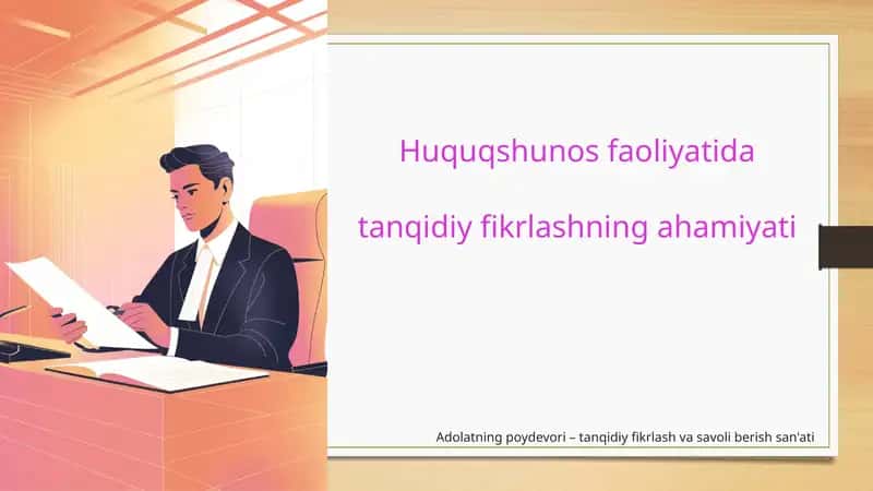 Huquqshunos faoliyatida tanqidiy fikrlashning ahamiyati