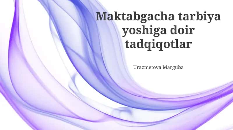 Maktabgacha tarbiya yoshiga doir tadqiqotlar