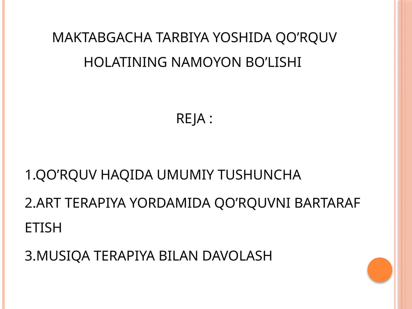 MAKTABGACHA TARBIYA YOSHIDA QO’RQUV HOLATINING NAMOYON BO’LISHI