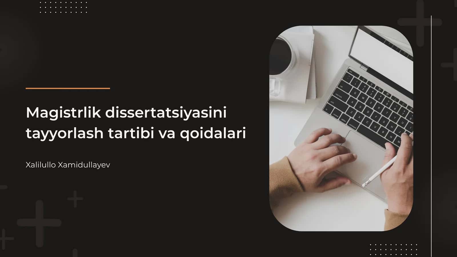 Magistrlik dissertatsiyasini tayyorlash tartibi va qoidalari