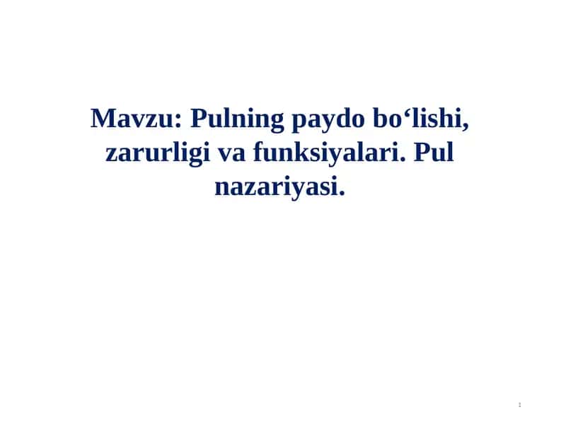 Pulning paydo bo‘lishi, zarurligi va funksiyalari