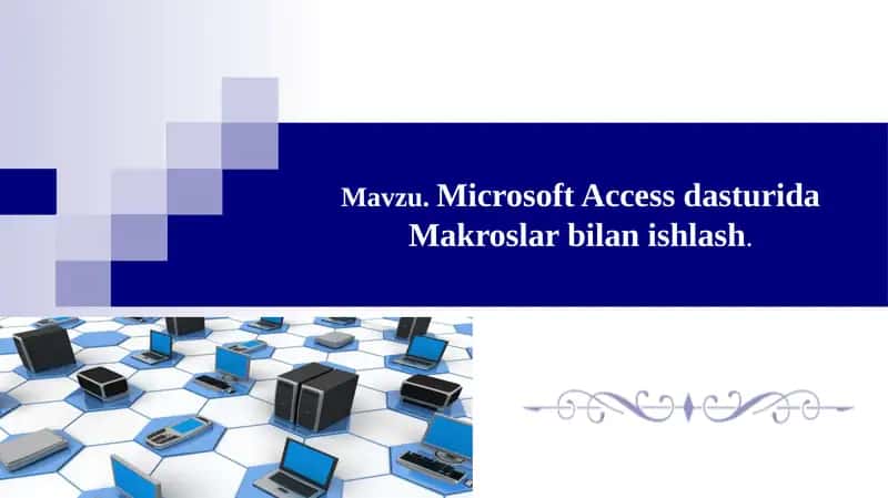 Microsoft Accessdasturida Makroslar bilan ishlash