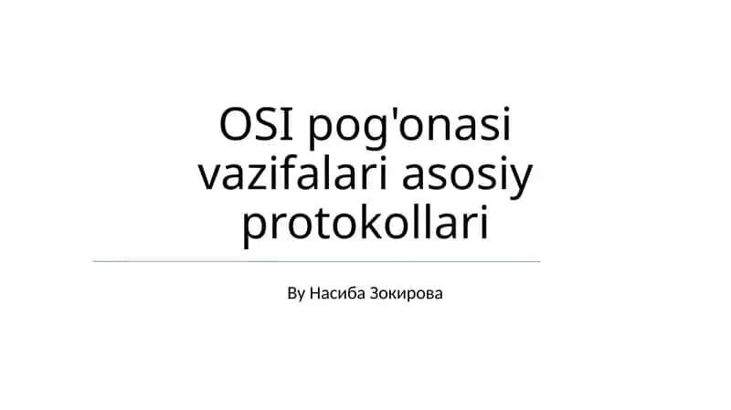 OSI pog'onasi vazifalari asosiy protokollari