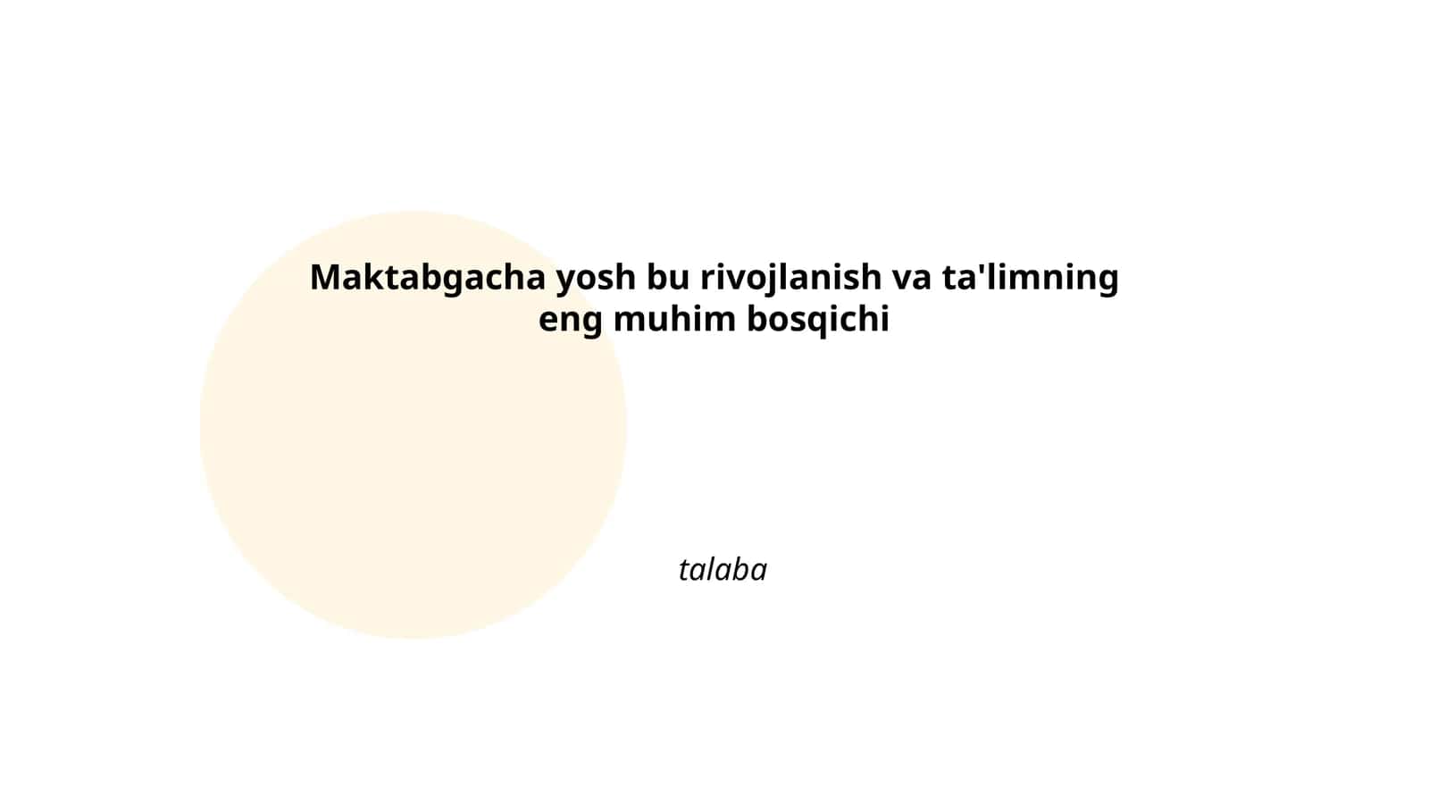 Maktabgacha yosh bu rivojlanish va ta'limning eng muhim bosqichi talaba