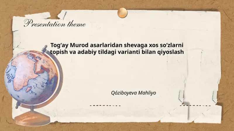 Togʻay Murod asarlaridan shevaga xos soʻzlarni topish va adabiy tildagi varianti bilan qiyoslash