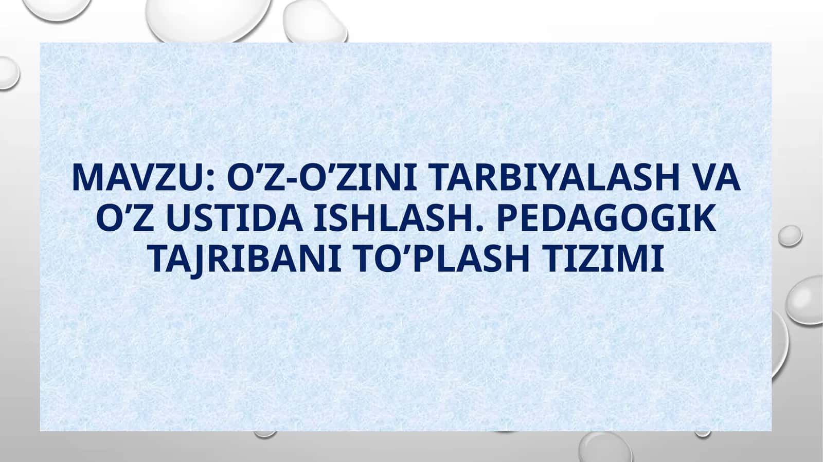 O’z-o’zini tarbiyalash va o’z ustida ishlash. Pedagogik tajribani to’plash tizimi